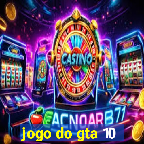 jogo do gta 10